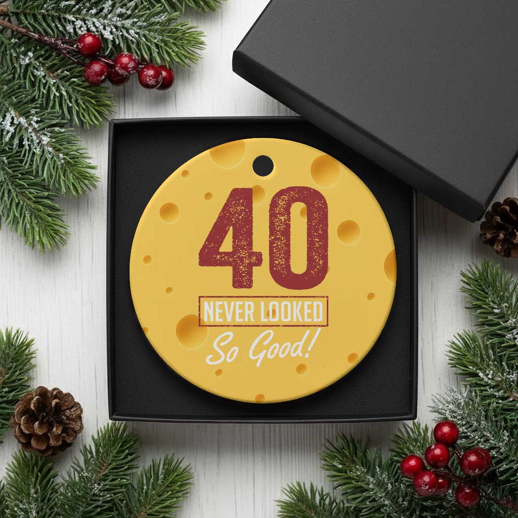 40 Never Looked So Good Funny 40th Birthday Ceramic Ornament