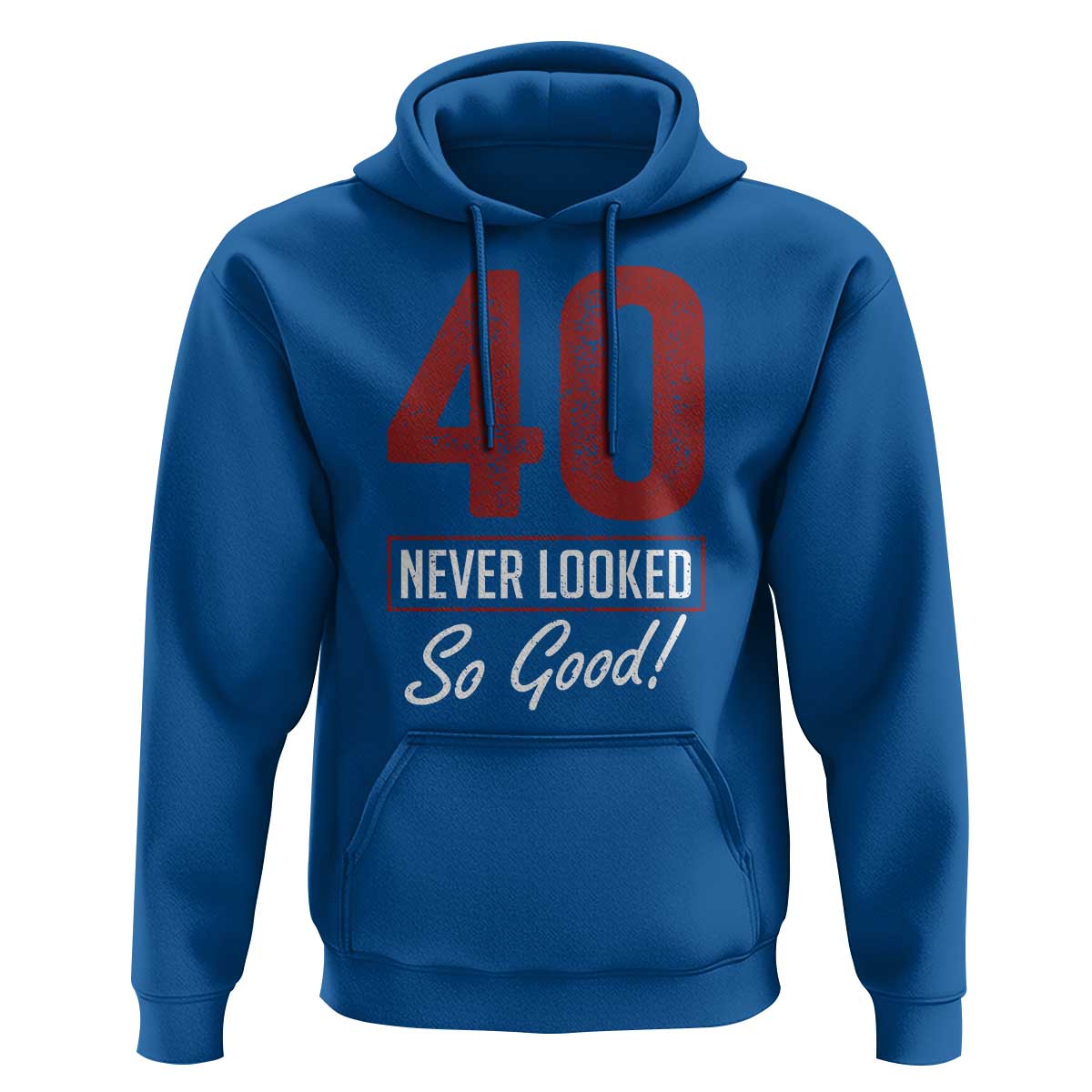 40 Never Looked So Good Funny 40th Birthday Hoodie