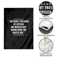 Without Freedom Of Speech We Would Not Know Who The Idiots Are Garden Flag First Amendment Humor