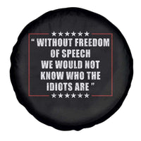 Without Freedom Of Speech We Would Not Know Who The Idiots Are Spare Tire Cover First Amendment Humor
