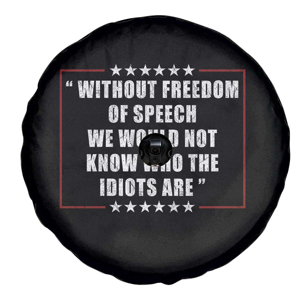 Without Freedom Of Speech We Would Not Know Who The Idiots Are Spare Tire Cover First Amendment Humor