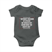 Without Freedom Of Speech We Would Not Know Who The Idiots Are Baby Onesie First Amendment Humor