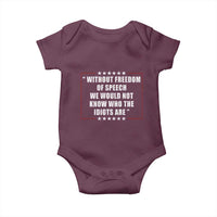 Without Freedom Of Speech We Would Not Know Who The Idiots Are Baby Onesie First Amendment Humor