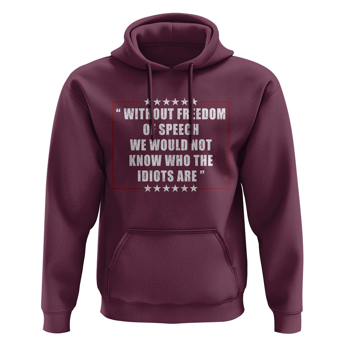 Without Freedom Of Speech We Would Not Know Who The Idiots Are Hoodie First Amendment Humor