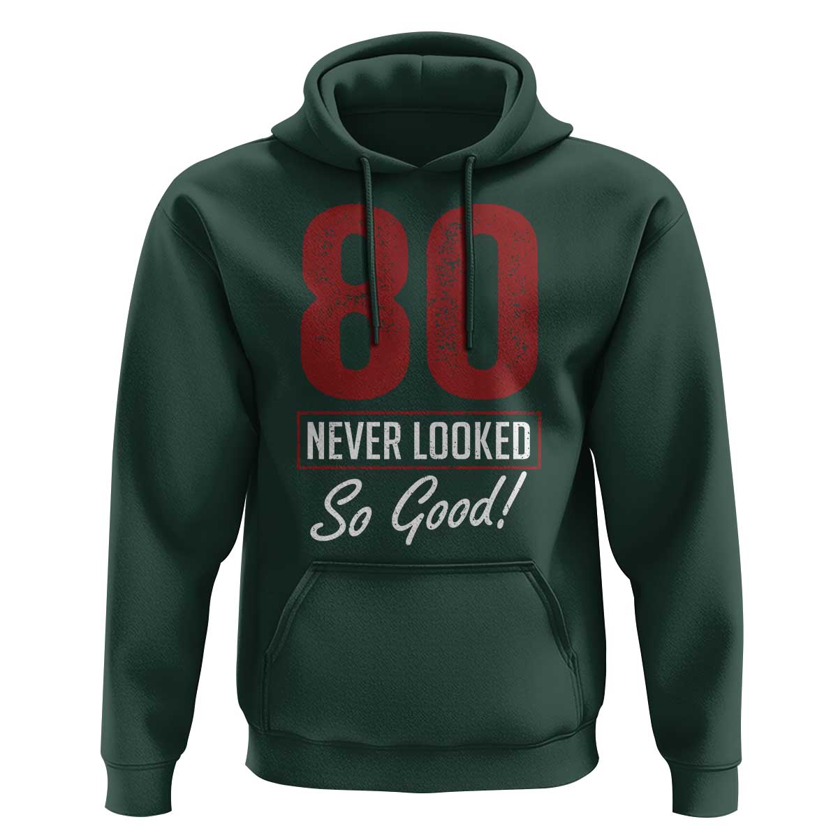 80 Never Looked So Good Funny 80th Birthday Hoodie