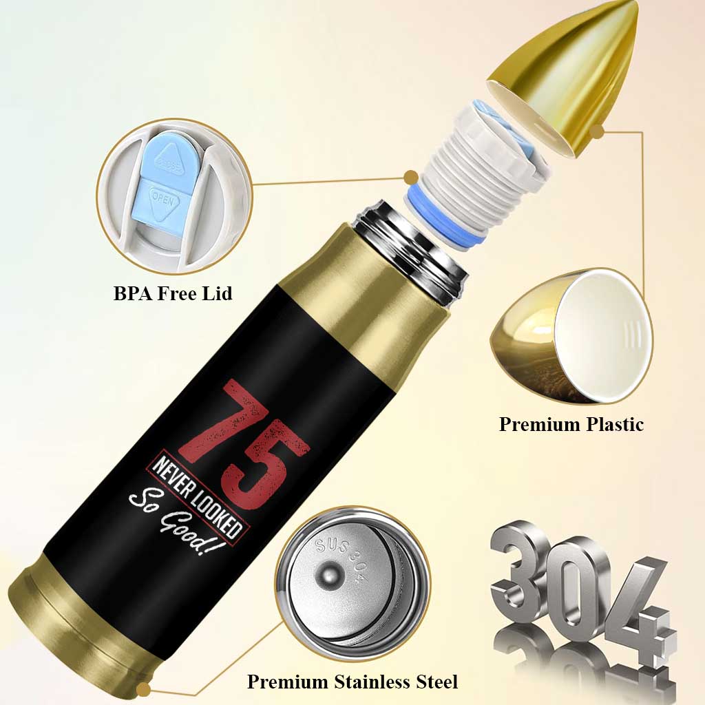75 Never Looked So Good Funny 75th Birthday Bullet Tumbler
