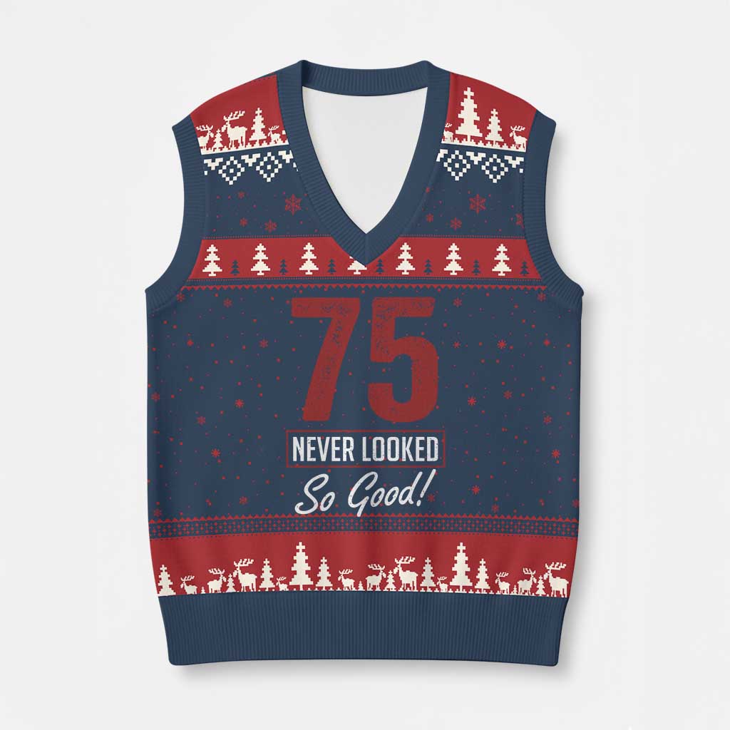75 Never Looked So Good Funny 75th Birthday V-Neck Knit Sweater Vest