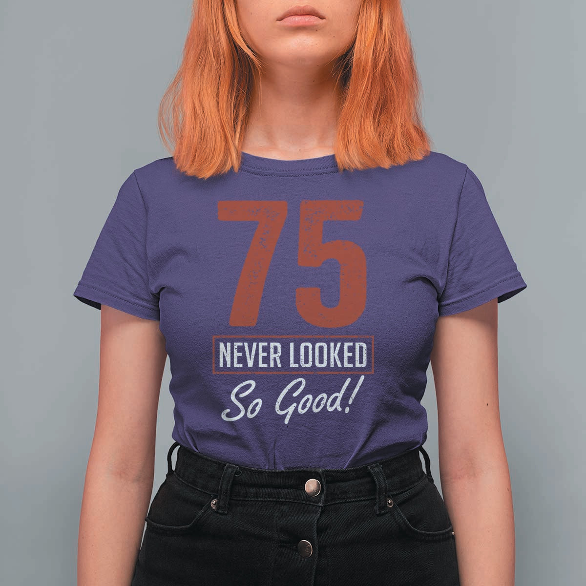 75 Never Looked So Good Funny 75th Birthday T Shirt For Women