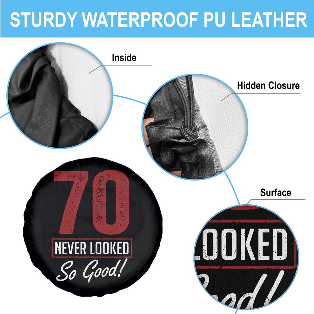 70 Never Looked So Good Funny 70th Birthday Spare Tire Cover
