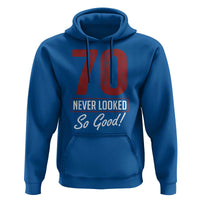 70 Never Looked So Good Funny 70th Birthday Hoodie