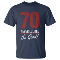 70 Never Looked So Good Funny 70th Birthday T Shirt