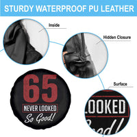 65 Never Looked So Good Funny 65th Birthday Spare Tire Cover