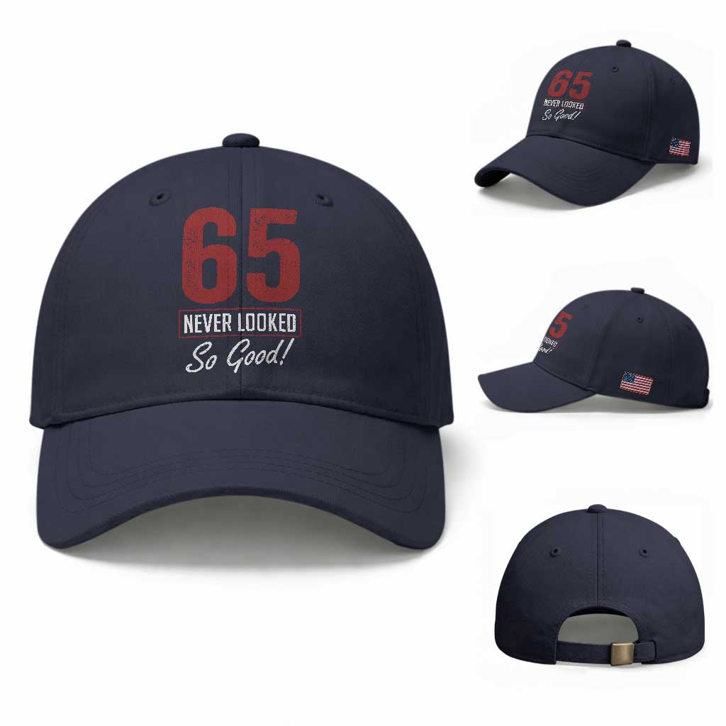 65 Never Looked So Good Funny 65th Birthday Baseball Cap