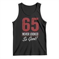 65 Never Looked So Good Funny 65th Birthday Tank Top