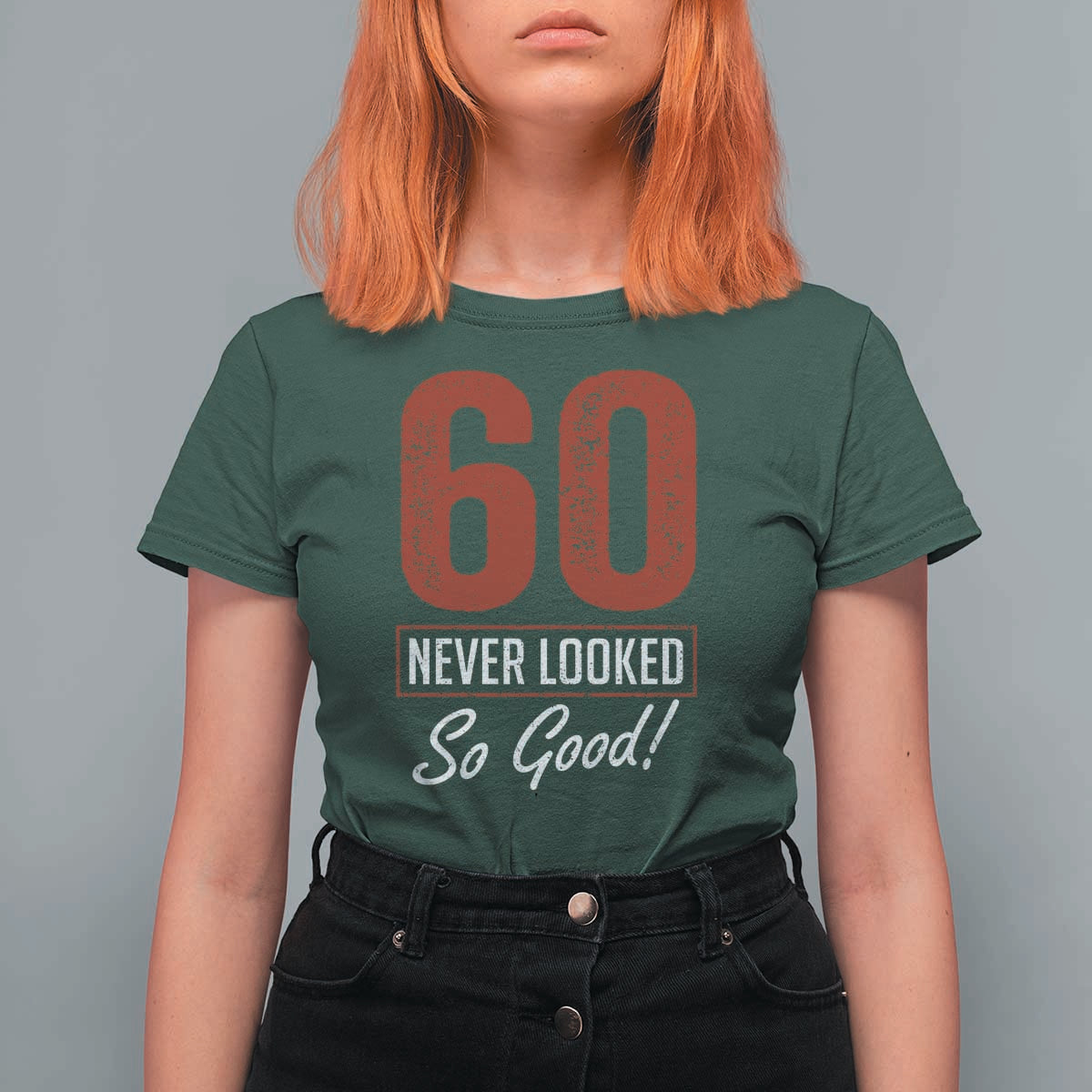 60 Never Looked So Good Funny 60th Birthday T Shirt For Women