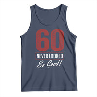 60 Never Looked So Good Funny 60th Birthday Tank Top