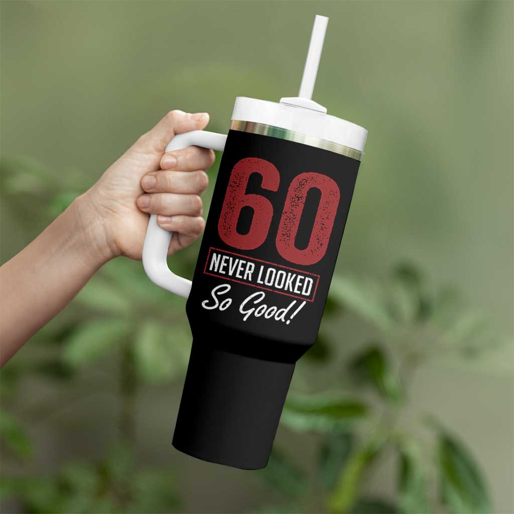 60 Never Looked So Good Funny 60th Birthday Tumbler With Handle