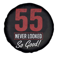 55 Never Looked So Good Funny 55th Birthday Spare Tire Cover