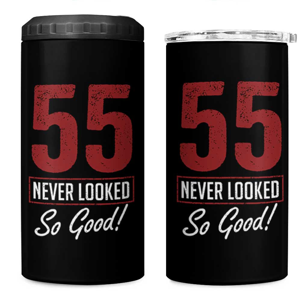 55 Never Looked So Good Funny 55th Birthday 4 in 1 Can Cooler Tumbler