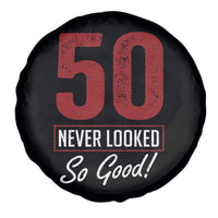 50 Never Looked So Good Funny 50th Birthday Spare Tire Cover