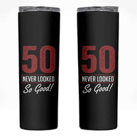 50 Never Looked So Good Funny 50th Birthday Skinny Tumbler