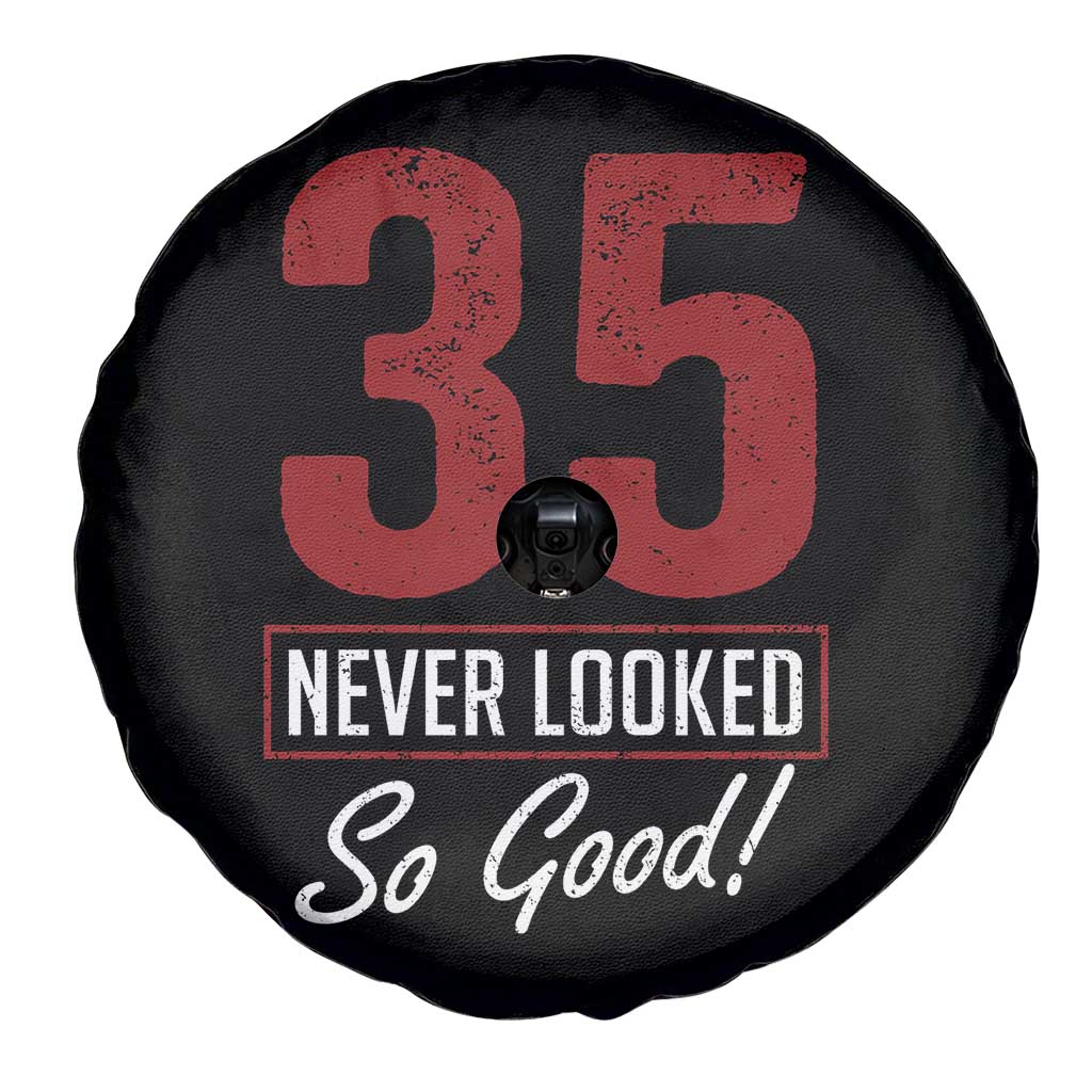 35 Never Looked So Good Funny 35th Birthday Spare Tire Cover