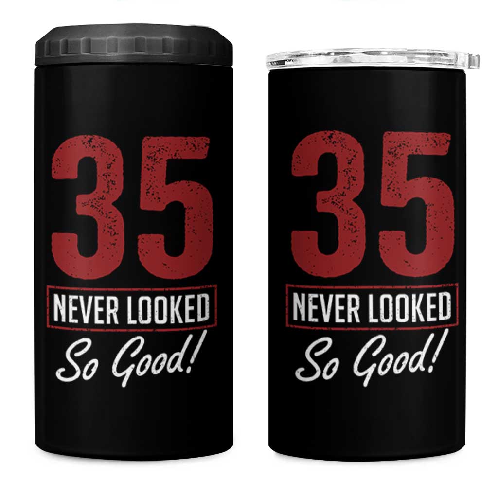 35 Never Looked So Good Funny 35th Birthday 4 in 1 Can Cooler Tumbler