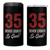 35 Never Looked So Good Funny 35th Birthday 4 in 1 Can Cooler Tumbler