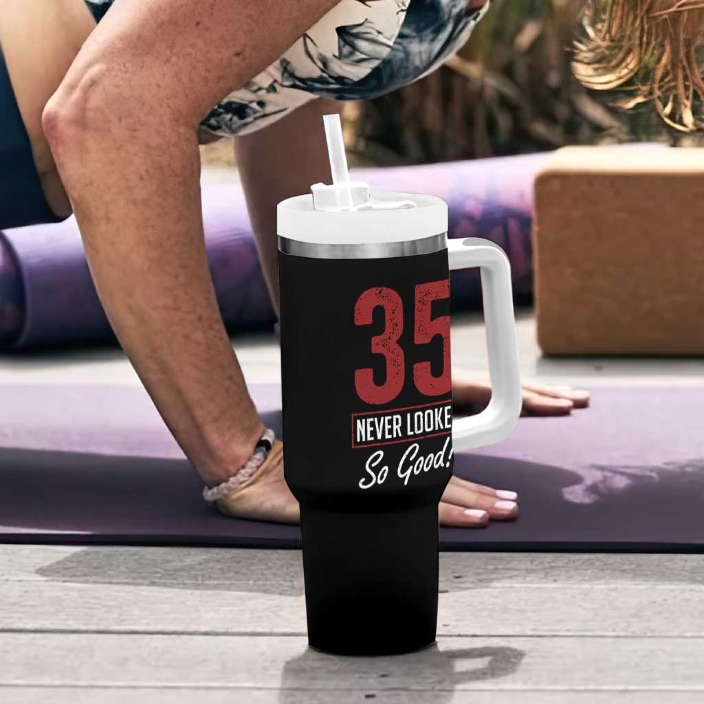 35 Never Looked So Good Funny 35th Birthday Tumbler With Handle