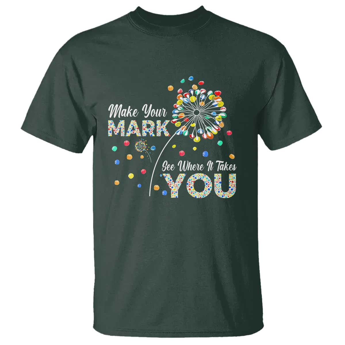 International Dot Day T Shirt Make Your Mark See Where It Takes Dandelion Dot - Wonder Print Shop