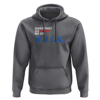 Harris Walz Supporter Hoodie When They Go Weird We Go Walz Presidential Election