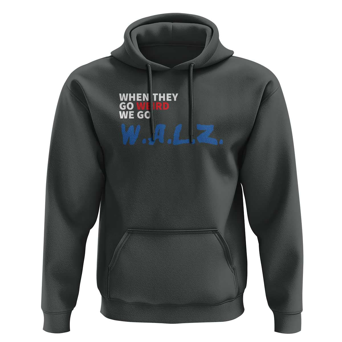 Harris Walz Supporter Hoodie When They Go Weird We Go Walz Presidential Election