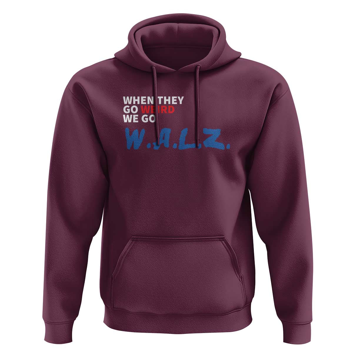 Harris Walz Supporter Hoodie When They Go Weird We Go Walz Presidential Election