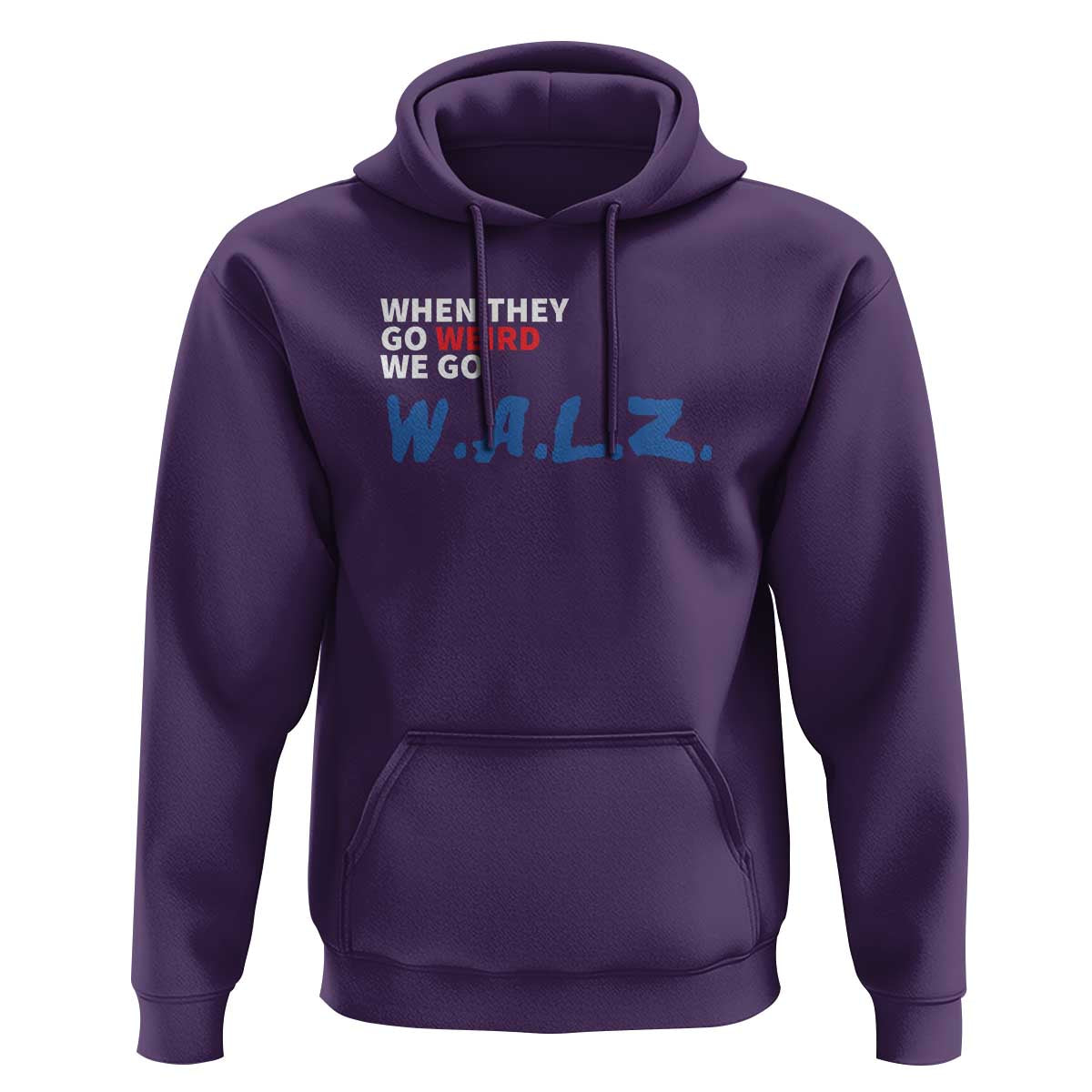 Harris Walz Supporter Hoodie When They Go Weird We Go Walz Presidential Election