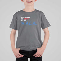 Harris Walz Supporter T Shirt For Kid When They Go Weird We Go Walz Presidential Election - Wonder Print Shop