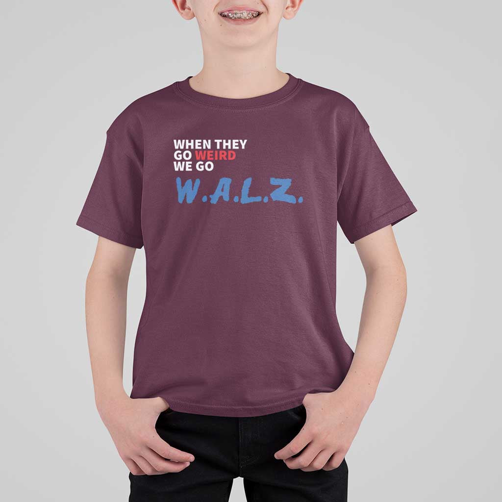 Harris Walz Supporter T Shirt For Kid When They Go Weird We Go Walz Presidential Election - Wonder Print Shop