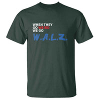 Harris Walz Supporter T Shirt When They Go Weird We Go Walz Presidential Election - Wonder Print Shop