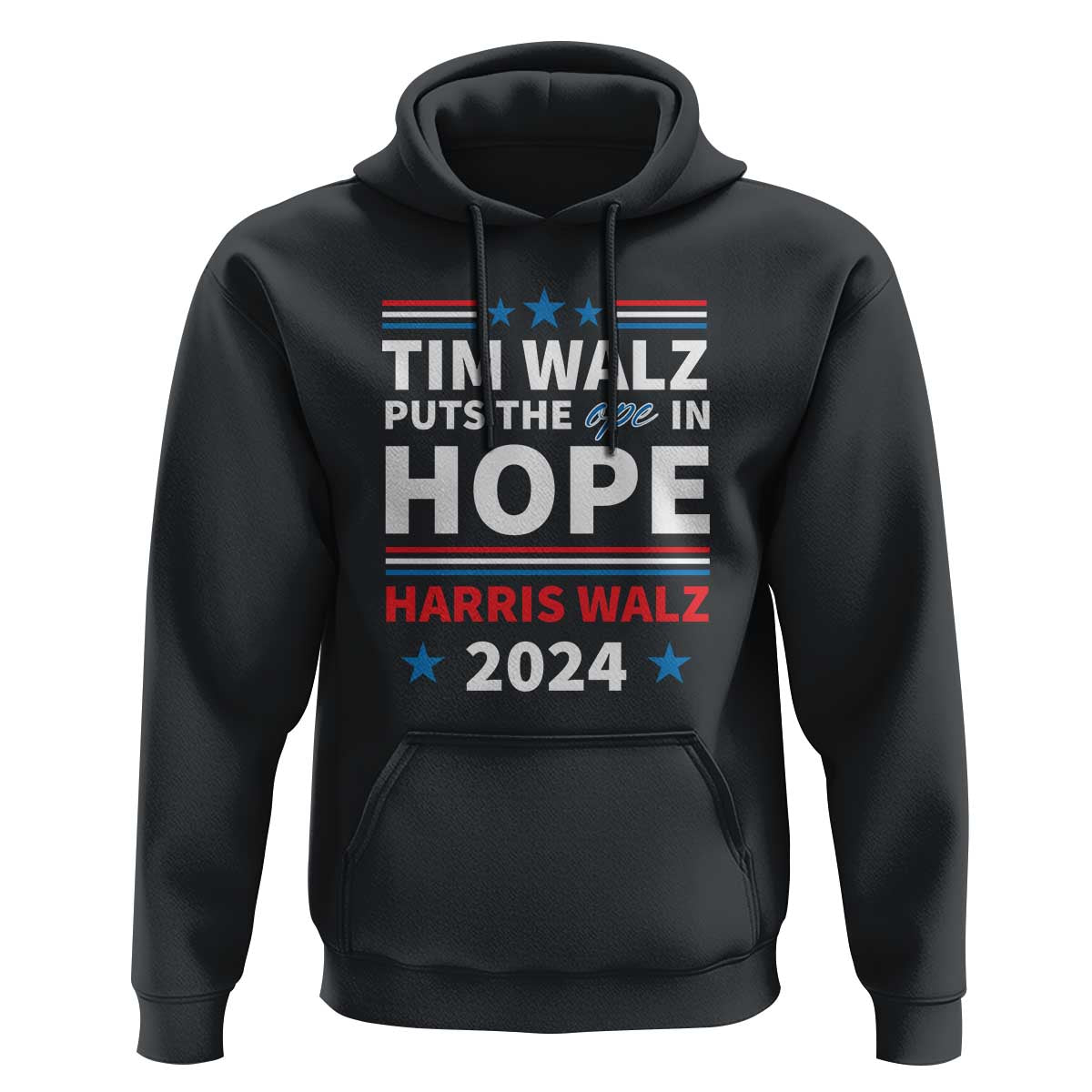 Harris Walz 2024 Supporter Hoodie Tim Walz Puts The Ope In Hope Stars - Wonder Print Shop