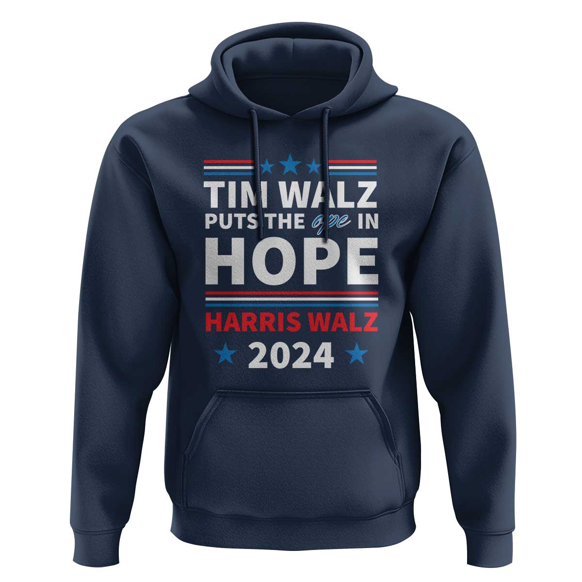 Harris Walz 2024 Supporter Hoodie Tim Walz Puts The Ope In Hope Stars - Wonder Print Shop