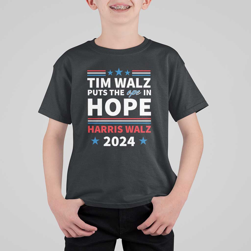 Harris Walz 2024 Supporter T Shirt For Kid Tim Walz Puts The Ope In Hope Stars - Wonder Print Shop