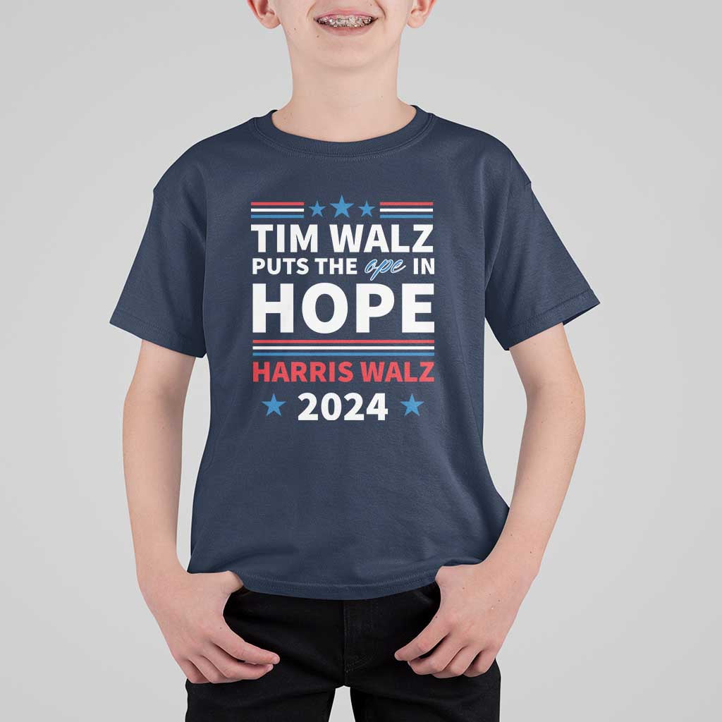 Harris Walz 2024 Supporter T Shirt For Kid Tim Walz Puts The Ope In Hope Stars - Wonder Print Shop