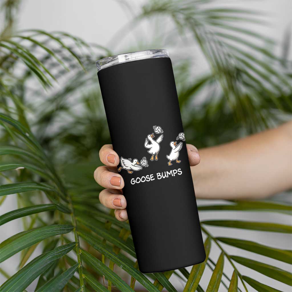 Goose Bumps Funny Volleyball Skinny Tumbler Goose Sports Humor