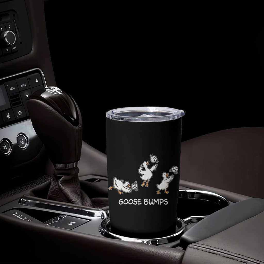 Goose Bumps Funny Volleyball Tumbler Cup Goose Sports Humor