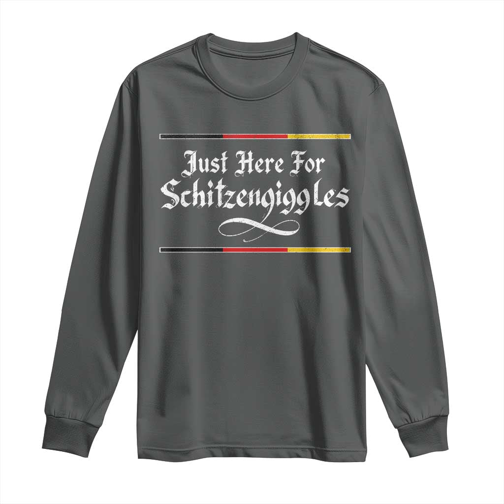 Just Here For Schitzengiggles Funny Oktoberfest Long Sleeve Shirt German Beer Festival Humor