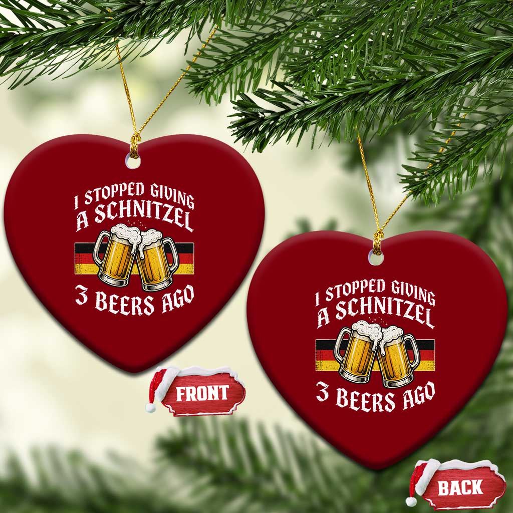 Funny Oktoberfest Beer Drinking Ceramic Ornament I Stopped Giving A Schnitzel 3 Beers Ago