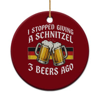 Funny Oktoberfest Beer Drinking Ceramic Ornament I Stopped Giving A Schnitzel 3 Beers Ago