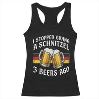 Funny Oktoberfest Beer Drinking Racerback Tank Top I Stopped Giving A Schnitzel 3 Beers Ago