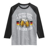Funny Oktoberfest Beer Drinking Raglan Shirt I Stopped Giving A Schnitzel 3 Beers Ago