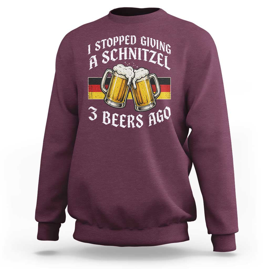 Funny Oktoberfest Beer Drinking Sweatshirt I Stopped Giving A Schnitzel 3 Beers Ago