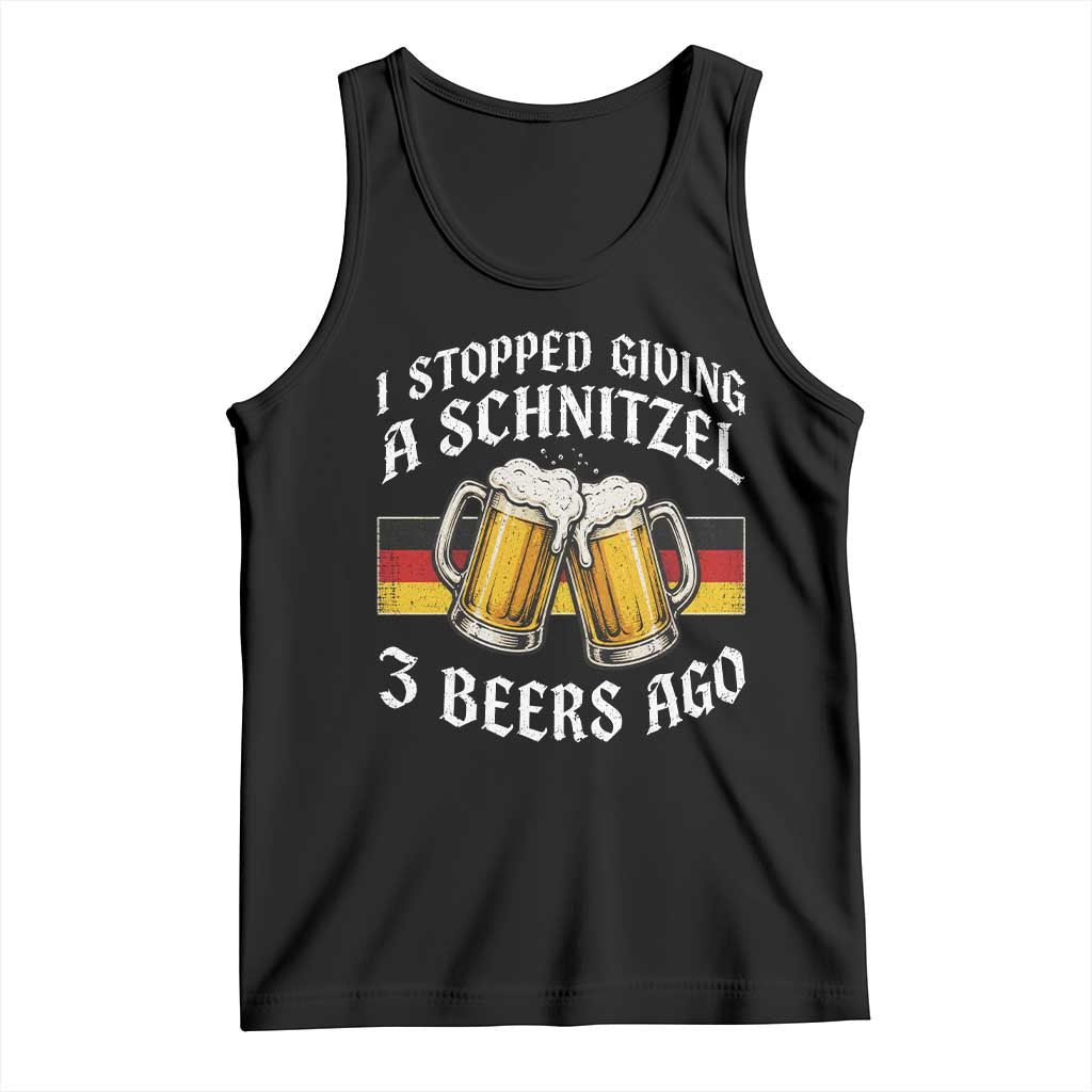Funny Oktoberfest Beer Drinking Tank Top I Stopped Giving A Schnitzel 3 Beers Ago